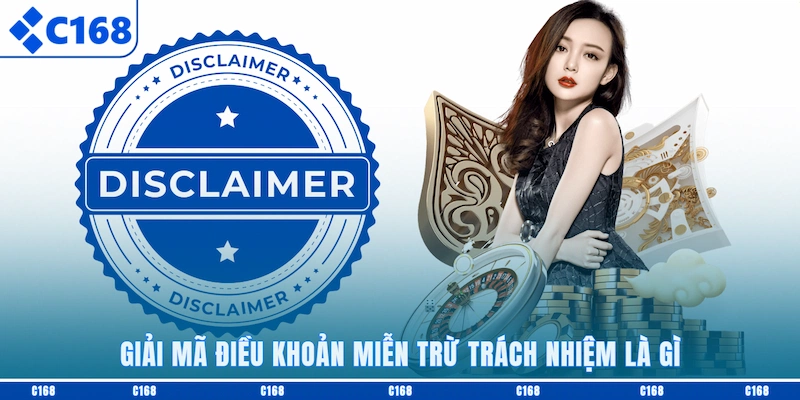 Giải mã điều khoản Miễn trừ trách nhiệm là gì